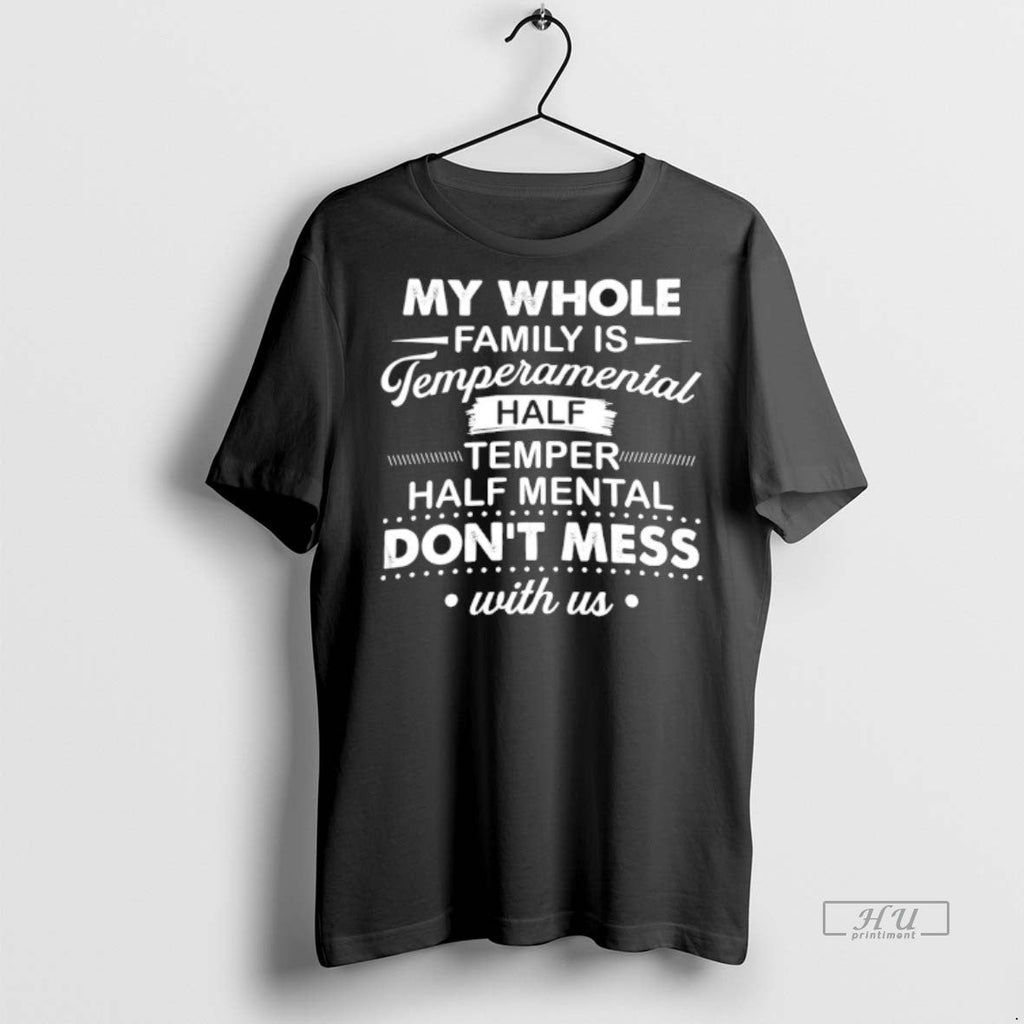 Officials My Whole Family Is Temperamental Half - Adult & Kids T-Shirts, Sweatshirts & Hoodies apparel design preview 1
