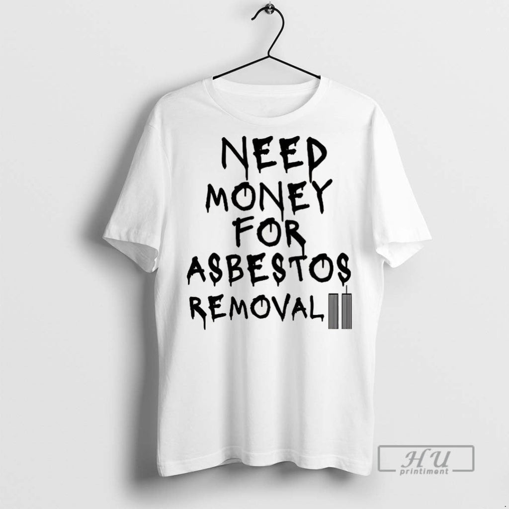 Officials Need Money For Asbestos Removal Meme - Adult & Kids T-Shirts, Sweatshirts & Hoodies apparel design preview 1