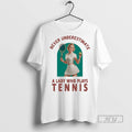 Officials Never Underestimate A Lady Who Plays Tennis - Adult & Kids T-Shirts, Sweatshirts & Hoodies apparel design preview 1