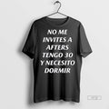 Officials No Me Invites A Afters Tengo 30 Y Necesito - Adult & Kids T-Shirts, Sweatshirts & Hoodies apparel design preview 1