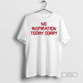 Officials No Inspiration Today Sorry - Adult & Kids T-Shirts, Sweatshirts & Hoodies apparel design preview 1