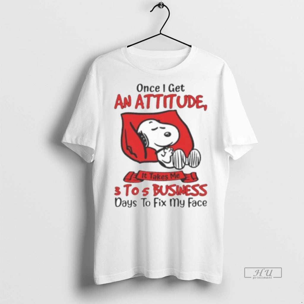 Officials Once I Get An Attitude 3 Tos Business Days - Adult & Kids T-Shirts, Sweatshirts & Hoodies apparel design preview 1