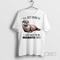 Officials Otter Ill Get Over It I Just Need To Be - Adult & Kids T-Shirts, Sweatshirts & Hoodies apparel design preview 1
