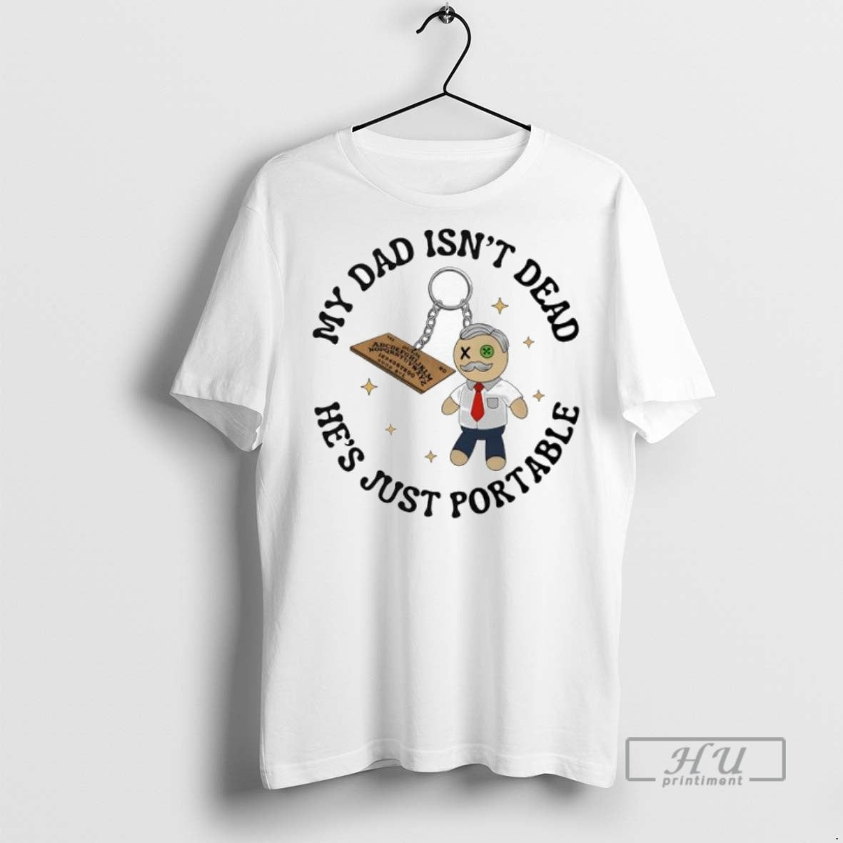 Officials Ouija Board Doll My Dad Isnt Dead Hes Just - Adult & Kids T-Shirts, Sweatshirts & Hoodies apparel design preview 1