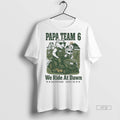 Officials Papa Team 6 We Ride At Dawn Sweater - Adult & Kids T-Shirts, Sweatshirts & Hoodies apparel design preview 1