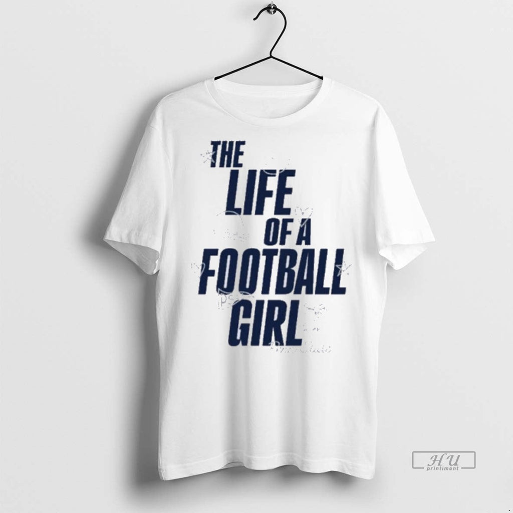 Officials Penn State The Life Of A Football Girl - Adult & Kids T-Shirts, Sweatshirts & Hoodies apparel design preview 1