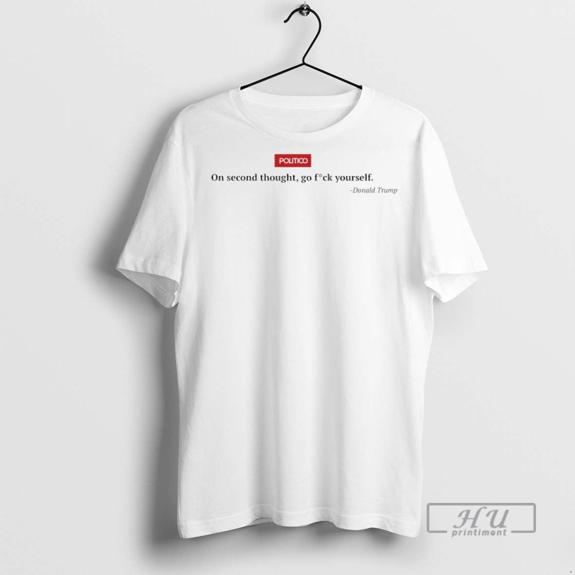 Officials Politico On Second Thought Go Fck Yourself - Adult & Kids T-Shirts, Sweatshirts & Hoodies apparel design preview 1