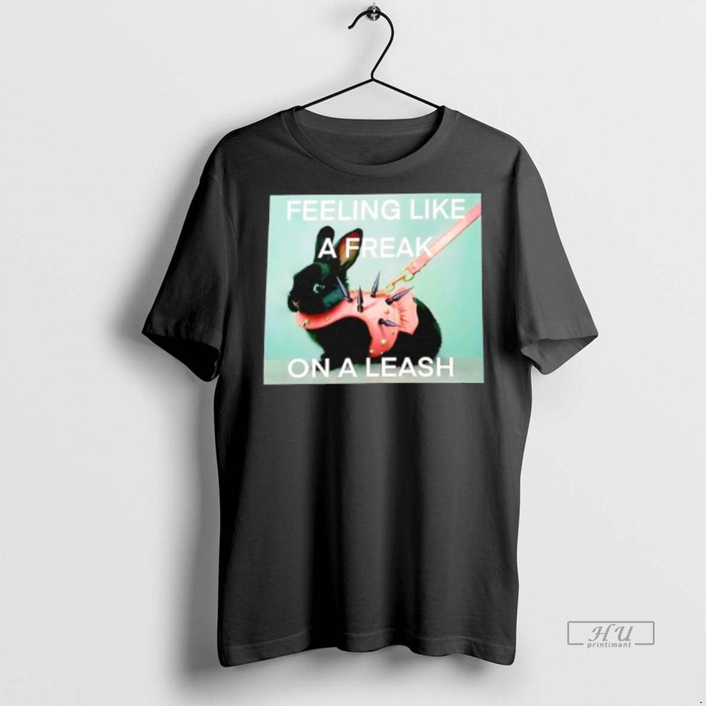 Officials Rabbit Feeling Like A Freak On Leash - Adult & Kids T-Shirts, Sweatshirts & Hoodies apparel design preview 1