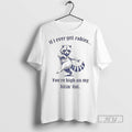 Officials Raccoon If I Ever Get Rabies Youre On My - Adult & Kids T-Shirts, Sweatshirts & Hoodies apparel design preview 1