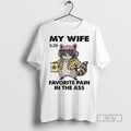 Officials Raccoon My Wife Is Favorite Pain In The Ass - Adult & Kids T-Shirts, Sweatshirts & Hoodies apparel design preview 1