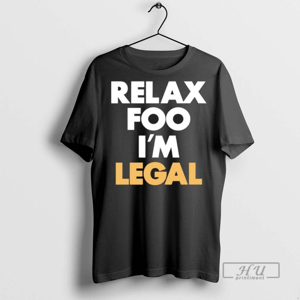 Officials Relax Foo Im Legal - Adult & Kids T-Shirts, Sweatshirts & Hoodies apparel design preview 1