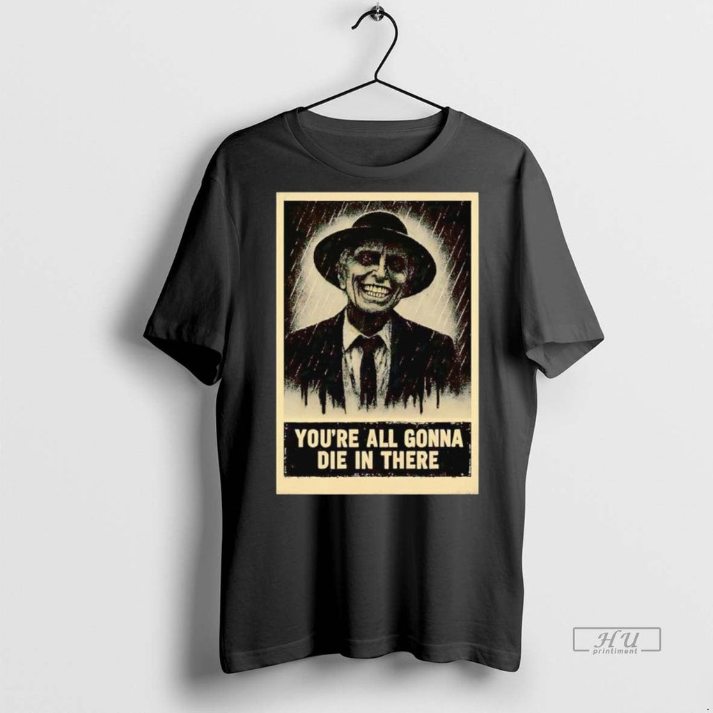 Officials Reverend Kane Youre All Gonna Die In There - Adult & Kids T-Shirts, Sweatshirts & Hoodies apparel design preview 1