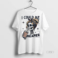 Officials Skeleton I Could Be Meaner Halloween - Adult & Kids T-Shirts, Sweatshirts & Hoodies apparel design preview 1