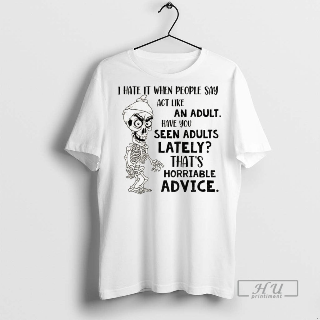 Officials Skeleton I Hate It When People Say Act Like - Adult & Kids T-Shirts, Sweatshirts & Hoodies apparel design preview 1