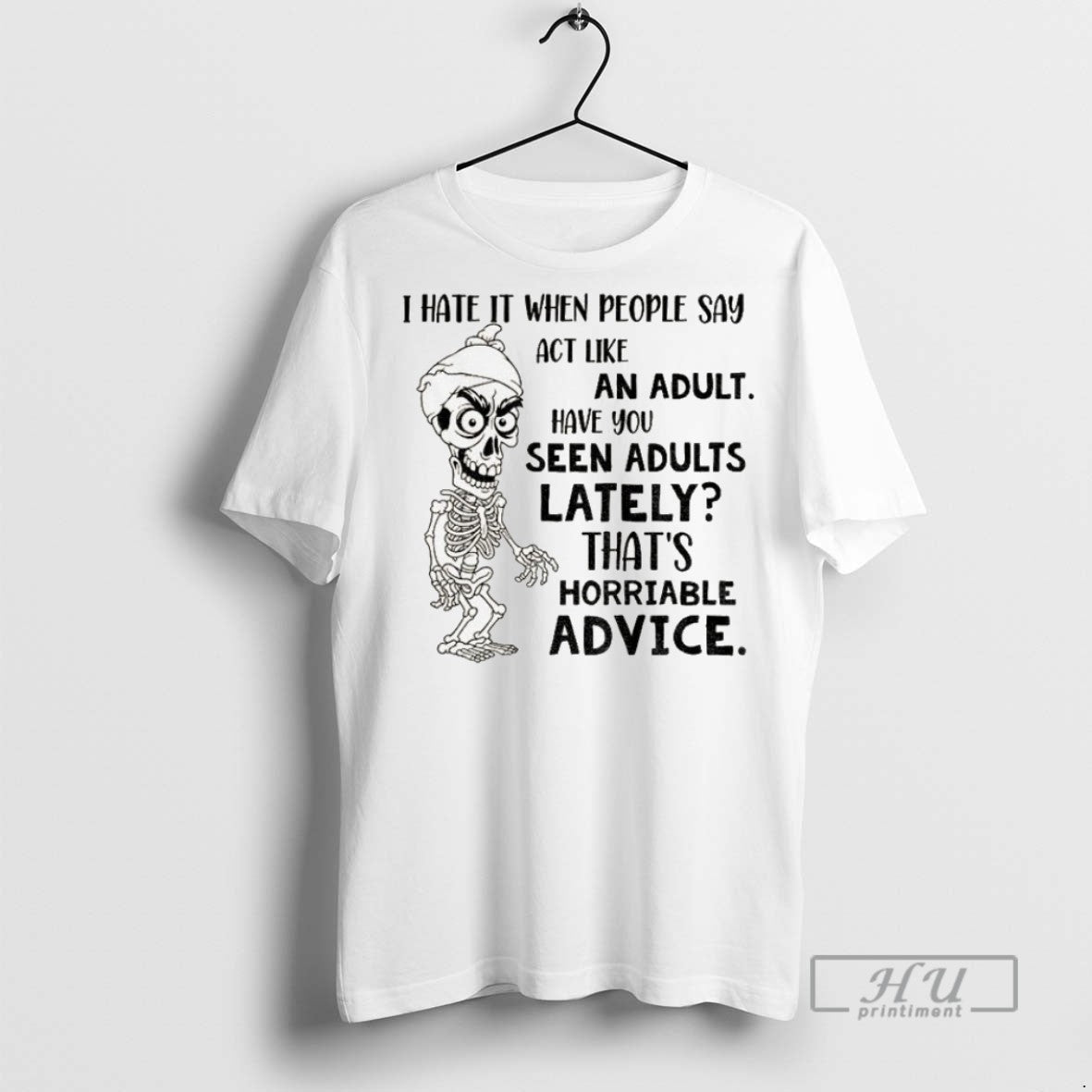 Officials Skeleton I Hate It When People Say Act Like - Adult & Kids T-Shirts, Sweatshirts & Hoodies apparel design preview 1