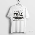 Officials Skeleton All The Fall Things Or Whatever - Adult & Kids T-Shirts, Sweatshirts & Hoodies apparel design preview 1