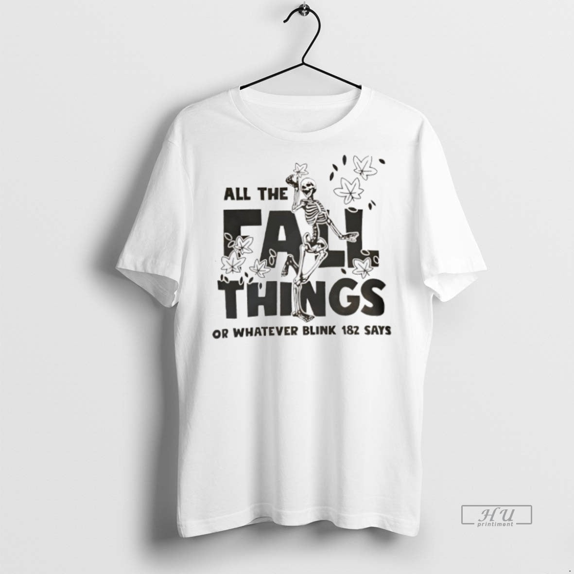 Officials Skeleton All The Fall Things Or Whatever - Adult & Kids T-Shirts, Sweatshirts & Hoodies apparel design preview 1