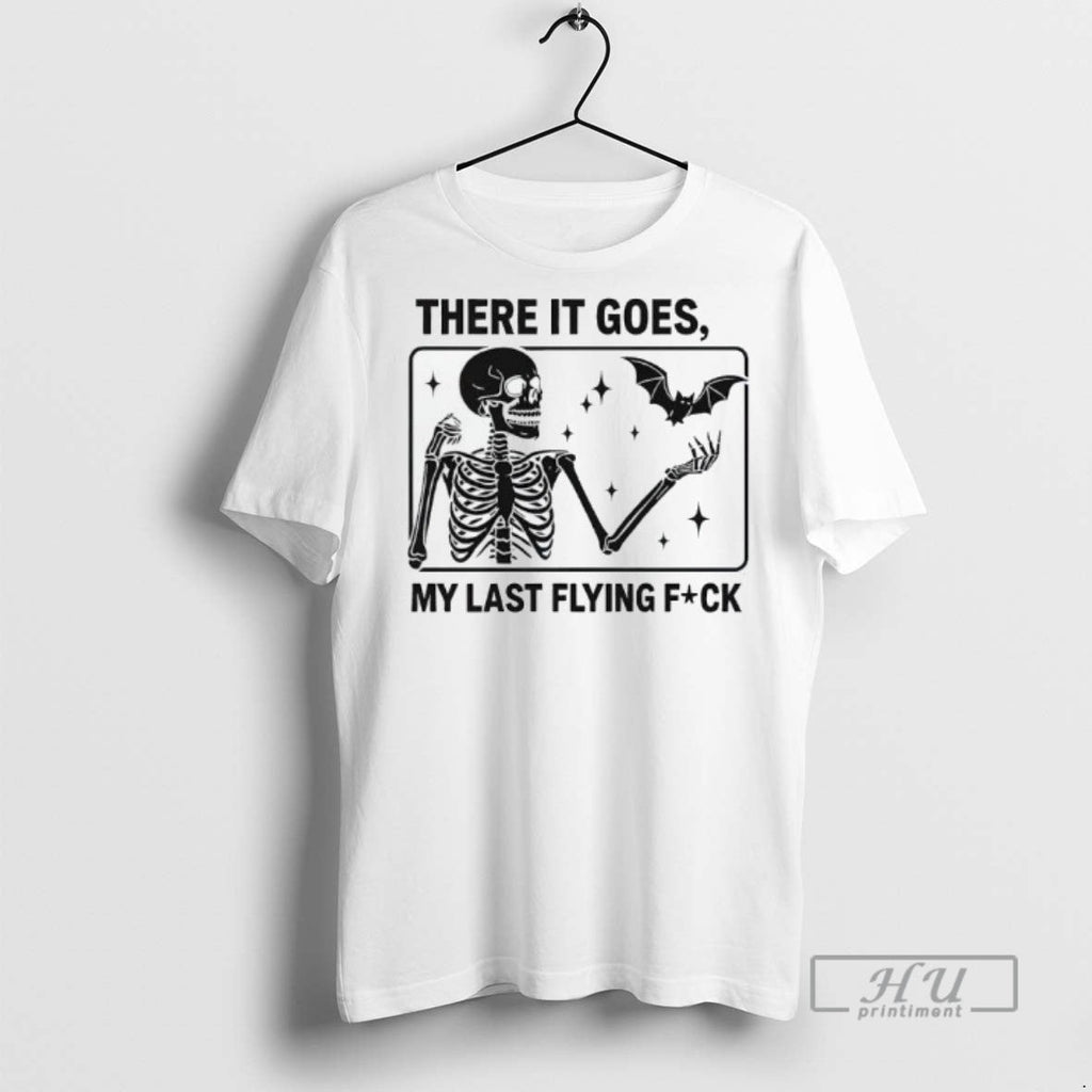 Officials Skeleton There It Goes My Last Flying Fuck - Adult & Kids T-Shirts, Sweatshirts & Hoodies apparel design preview 1