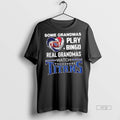 Officials Some Grandmas Play Bingo Real Watch - Adult & Kids T-Shirts, Sweatshirts & Hoodies apparel design preview 1
