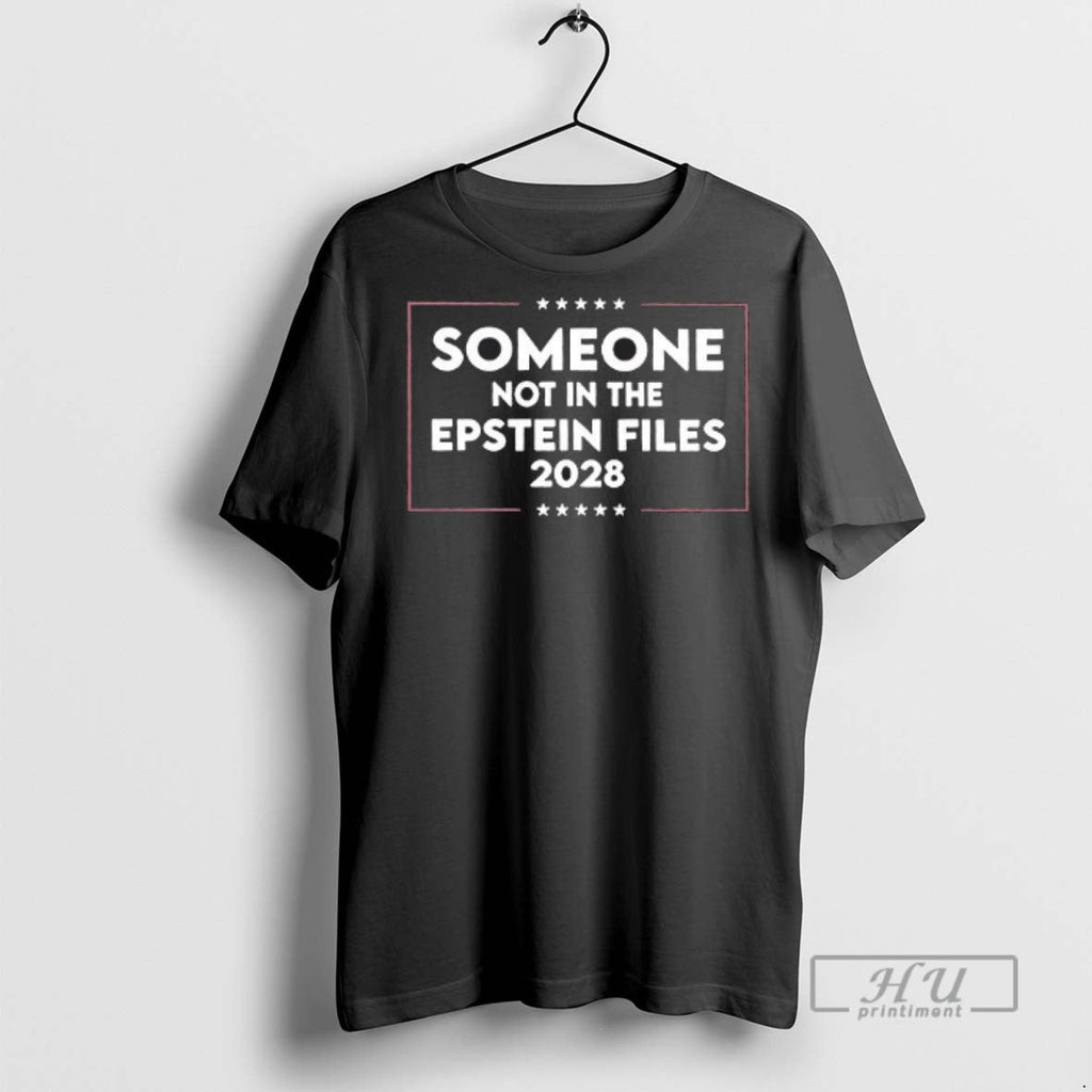 Officials Someone Not In The Epstein Files 2028 - Adult & Kids T-Shirts, Sweatshirts & Hoodies apparel design preview 1