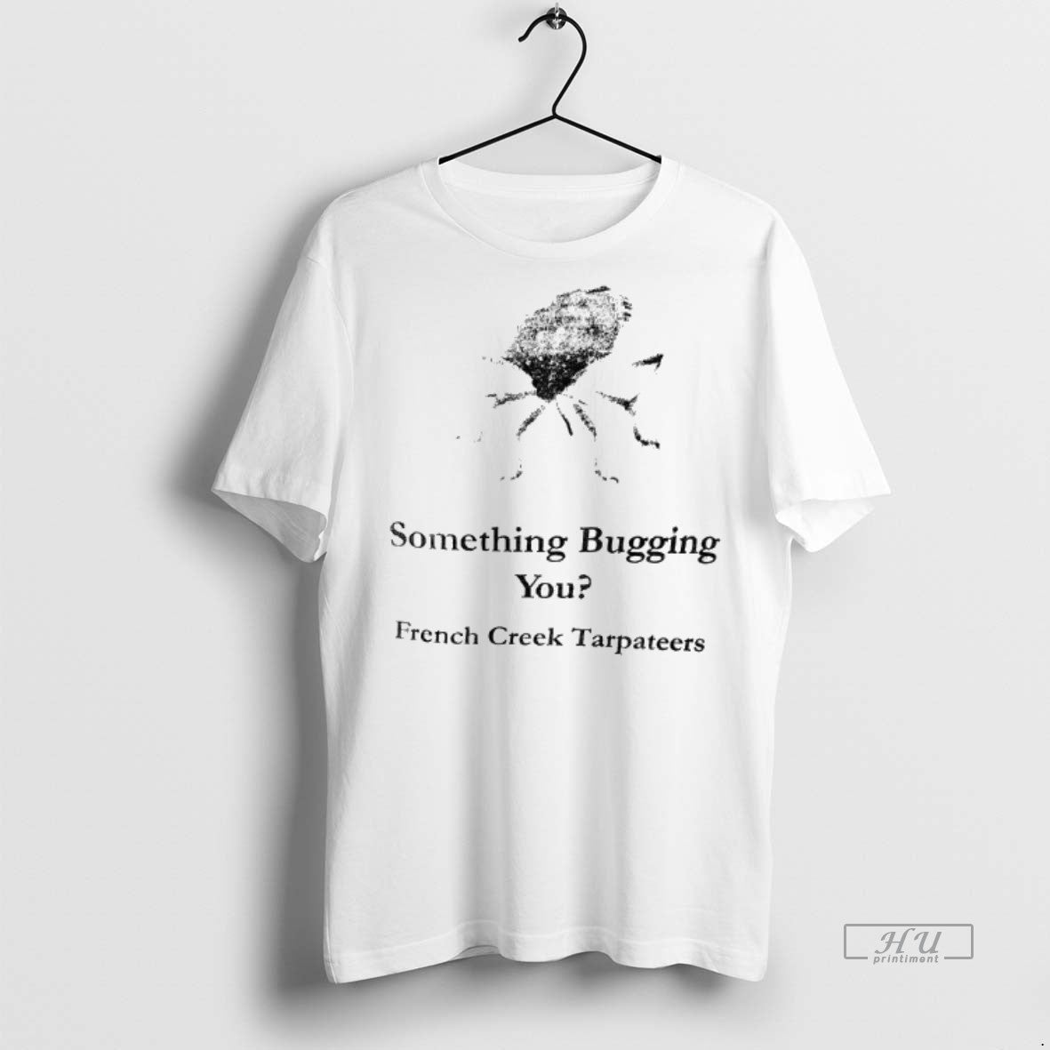 Officials Something Bugging You French Creek - Adult & Kids T-Shirts, Sweatshirts & Hoodies apparel design preview 1