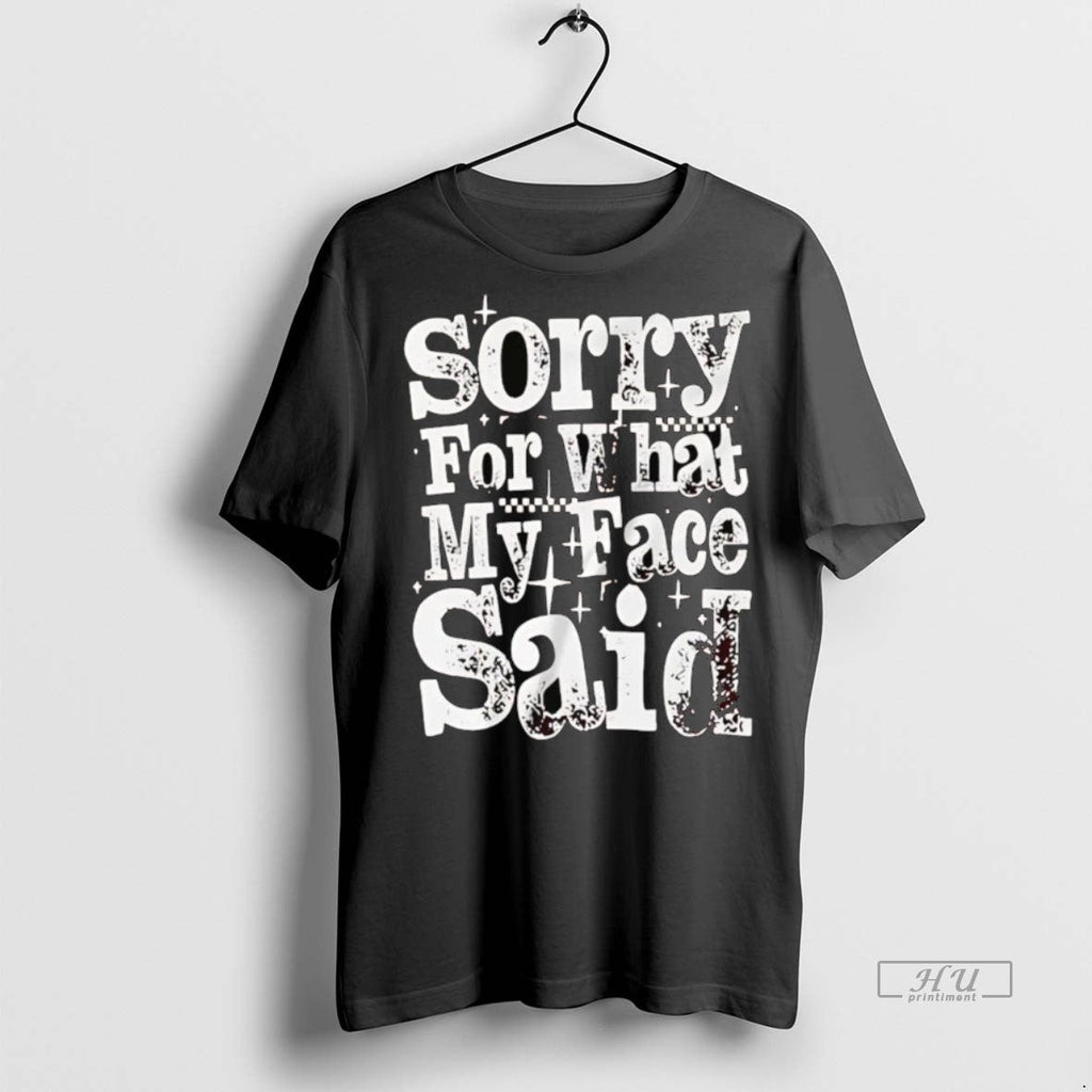 Officials Sorry For What My Face Said Sweater - Adult & Kids T-Shirts, Sweatshirts & Hoodies apparel design preview 1