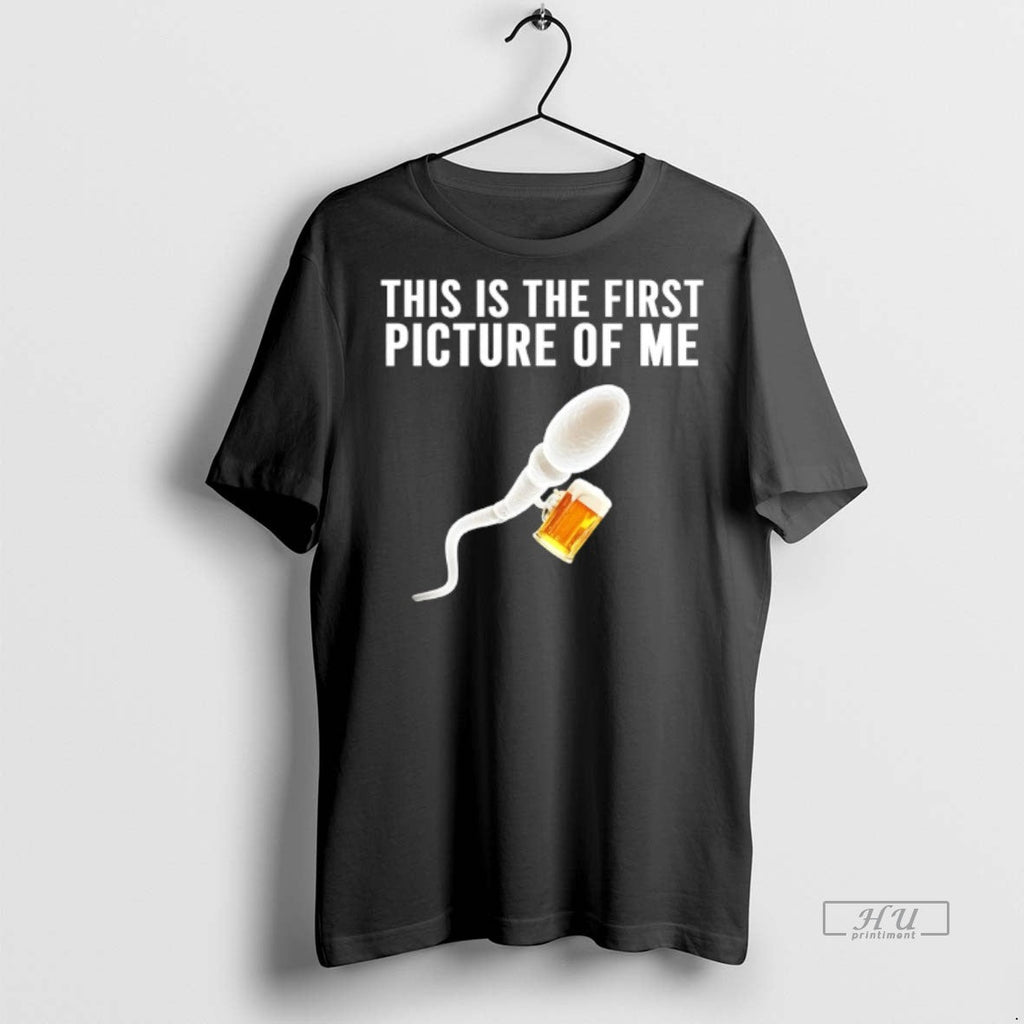Officials Sperm Beer This Is The First Picture Of Me - Adult & Kids T-Shirts, Sweatshirts & Hoodies apparel design preview 1