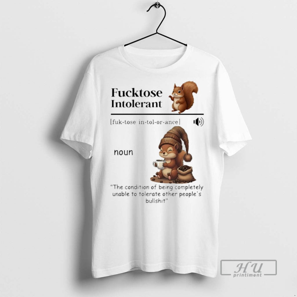 Officials Squirrel Fucktose Intolerant Definition The - Adult & Kids T-Shirts, Sweatshirts & Hoodies apparel design preview 1