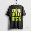 Officials Stand Out Dont Be A Statistic Sweater - Adult & Kids T-Shirts, Sweatshirts & Hoodies apparel design preview 1