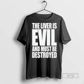 Officials The Liver Is Evil And Must Be Destroyed - Adult & Kids T-Shirts, Sweatshirts & Hoodies apparel design preview 1