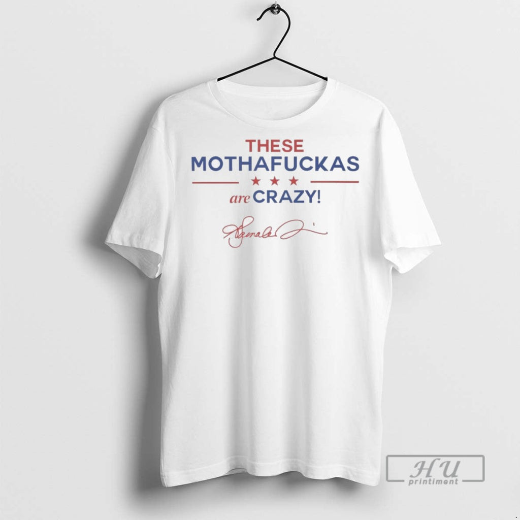 Officials These Mothafuckas Are Crazy - Adult & Kids T-Shirts, Sweatshirts & Hoodies apparel design preview 1