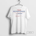 Officials These Mothafuckas Are Crazy - Adult & Kids T-Shirts, Sweatshirts & Hoodies apparel design preview 1