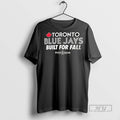 Officials Toronto Blue Jays Built For Fall 2025 Mlb - Adult & Kids T-Shirts, Sweatshirts & Hoodies apparel design preview 1