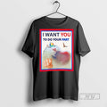 Officials Trending Cat I Want You To Do Your Fart - Adult & Kids T-Shirts, Sweatshirts & Hoodies apparel design preview 1