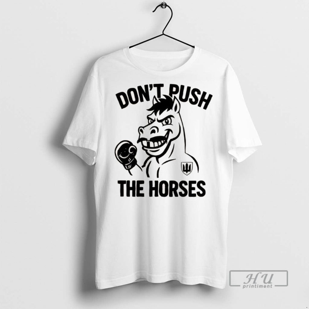 Officials Trending Dont Push The Horses Graphic - Adult & Kids T-Shirts, Sweatshirts & Hoodies apparel design preview 1