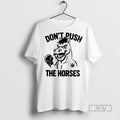 Officials Trending Dont Push The Horses Graphic - Adult & Kids T-Shirts, Sweatshirts & Hoodies apparel design preview 1