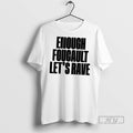 Officials Trending Enough Foucault Lets Rave - Adult & Kids T-Shirts, Sweatshirts & Hoodies apparel design preview 1