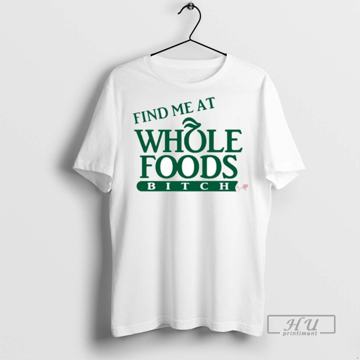 Officials Trending Find Me At Whole Foods Bitch - Adult & Kids T-Shirts, Sweatshirts & Hoodies apparel design preview 1