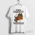 Officials Trending German Shepherd Tmi To Me Means - Adult & Kids T-Shirts, Sweatshirts & Hoodies apparel design preview 1
