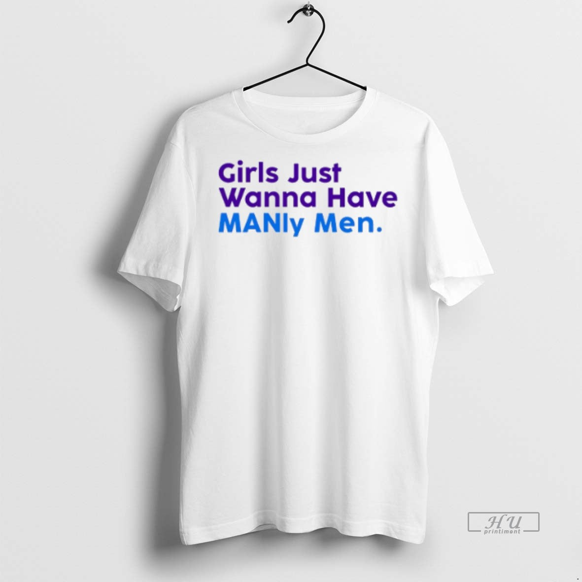 Officials Trending Girls Just Wanna Have Manly Men - Adult & Kids T-Shirts, Sweatshirts & Hoodies apparel design preview 1