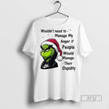 Officials Trending Grinch Wouldnt Need To Manage My - Adult & Kids T-Shirts, Sweatshirts & Hoodies apparel design preview 1