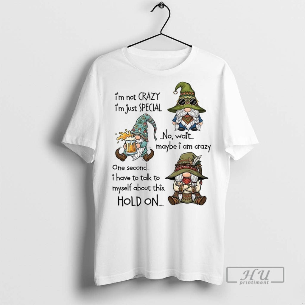 Officials Trending Grome Im Not Crazy Just Special No - Adult & Kids T-Shirts, Sweatshirts & Hoodies apparel design preview 1