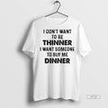 Officials Trending I Dont Want To Be Thinner Someone - Adult & Kids T-Shirts, Sweatshirts & Hoodies apparel design preview 1