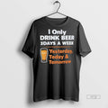 Officials Trending I Only Drink Beer 3 Days A Week - Adult & Kids T-Shirts, Sweatshirts & Hoodies apparel design preview 1