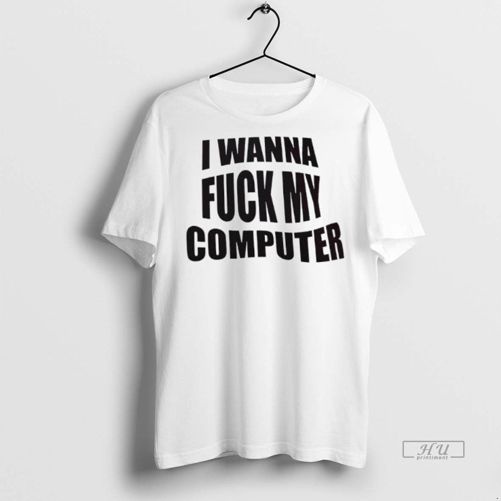 Officials Trending I Wanna Fuck My Computer Sweater - Adult & Kids T-Shirts, Sweatshirts & Hoodies apparel design preview 1