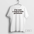 Officials Trending Im Not A Fairy Tale Princess - Adult & Kids T-Shirts, Sweatshirts & Hoodies apparel design preview 1