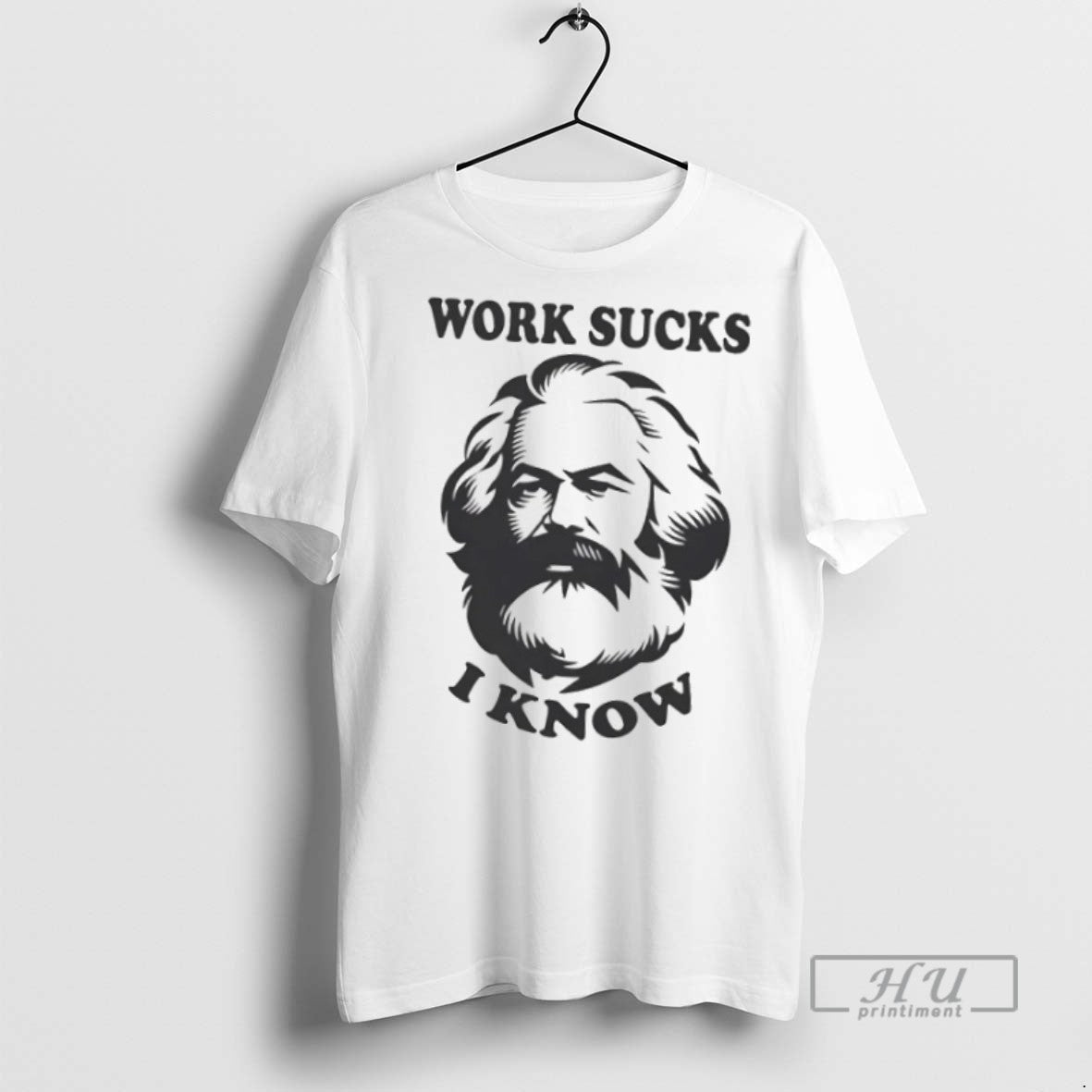 Officials Trending Karl Marx Work Sucks I Know - Adult & Kids T-Shirts, Sweatshirts & Hoodies apparel design preview 1