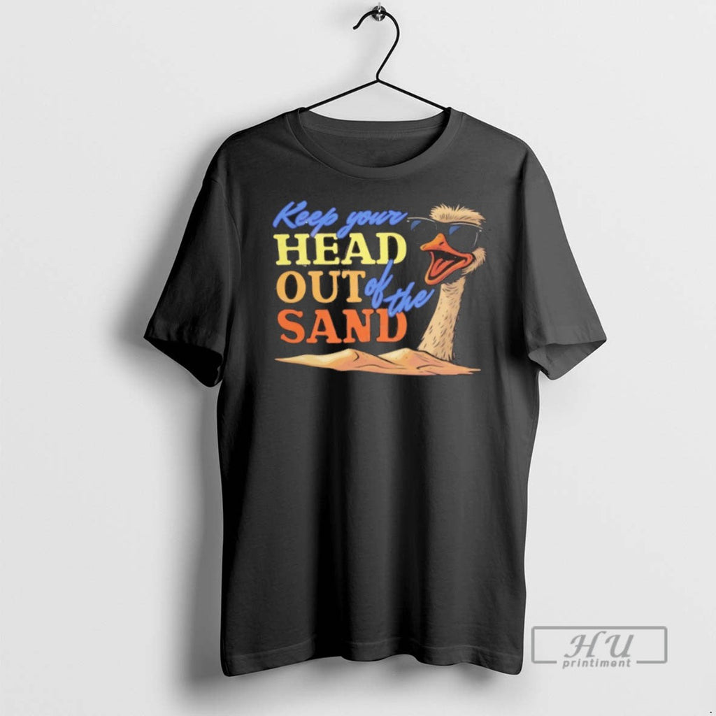 Officials Trending Keep Your Head Out Of The Sand - Adult & Kids T-Shirts, Sweatshirts & Hoodies apparel design preview 1