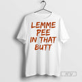 Officials Trending Lemme Pee In That Butt Ceramic And - Adult & Kids T-Shirts, Sweatshirts & Hoodies apparel design preview 1