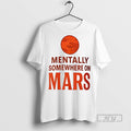 Officials Trending Mentally Somewhere On Mars Ceramic - Adult & Kids T-Shirts, Sweatshirts & Hoodies apparel design preview 1